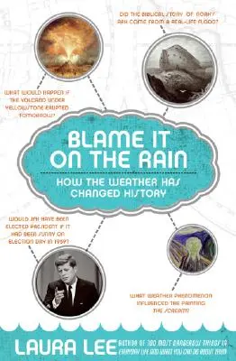 Dă vina pe ploaie: Cum a schimbat vremea istoria - Blame It on the Rain: How the Weather Has Changed History
