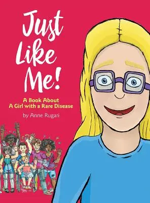 La fel ca mine! O carte despre o fată cu o boală rară - Just Like Me!: A Book About A Girl with a Rare Disease