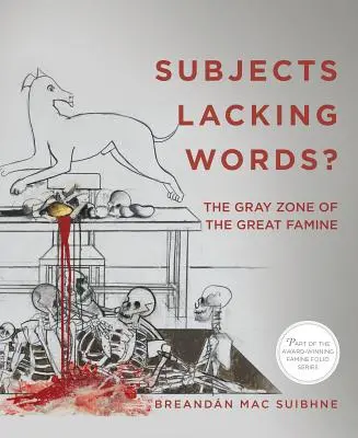 Subiecți lipsiți de cuvinte?: Zona gri a marii foamete - Subjects Lacking Words?: The Gray Zone of the Great Famine