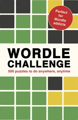 Provocarea Wordle: 500 de puzzle-uri de făcut oriunde, oricând - Wordle Challenge: 500 Puzzles to Do Anywhere, Anytime