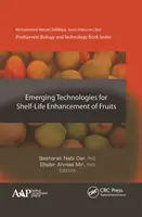 Tehnologii emergente pentru îmbunătățirea duratei de conservare a fructelor - Emerging Technologies for Shelf-Life Enhancement of Fruits