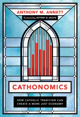 Cathonomics: Cum tradiția catolică poate crea o economie mai dreaptă - Cathonomics: How Catholic Tradition Can Create a More Just Economy