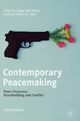 Contemporary Peacemaking: Procese de pace, consolidarea păcii și conflicte - Contemporary Peacemaking: Peace Processes, Peacebuilding and Conflict