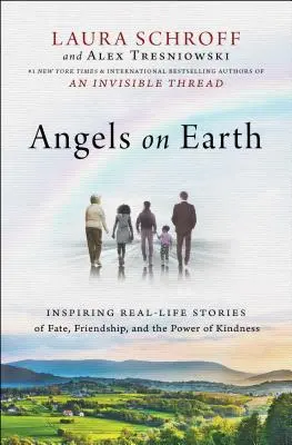 Îngeri pe Pământ: Povești inspirate din viața reală despre destin, prietenie și puterea bunătății - Angels on Earth: Inspiring Real-Life Stories of Fate, Friendship, and the Power of Kindness