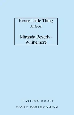 Micul lucru feroce - Fierce Little Thing
