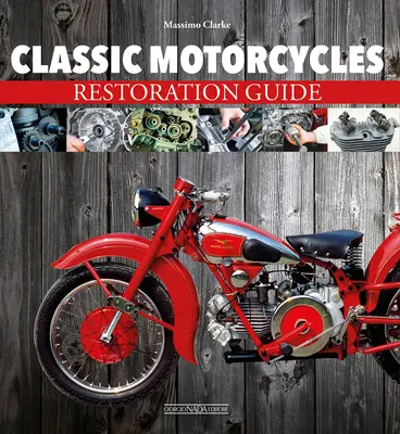 Motociclete clasice: Ghid de restaurare - Classic Motorcycles: Restoration Guide