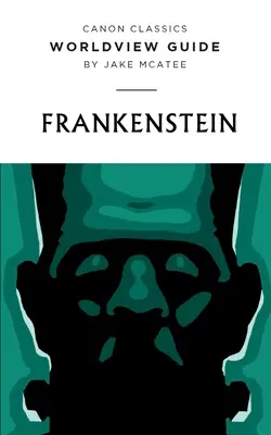 Ghid de viziune asupra lumii pentru Frankenstein - Worldview Guide for Frankenstein