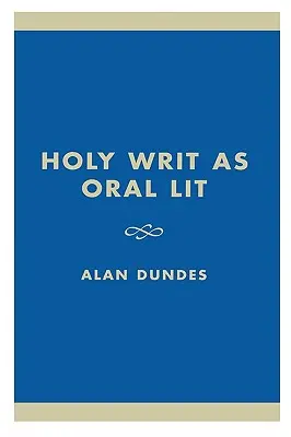 Sfânta Scriptură ca literatură orală: Biblia ca folclor - Holy Writ as Oral Lit: The Bible as Folklore