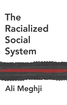 Sistemul social rasializat: Teoria rasială critică ca teorie socială - The Racialized Social System: Critical Race Theory as Social Theory