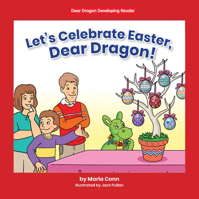 Să sărbătorim Paștele, dragă Dragon!: Nivelul B - Let's Celebrate Easter, Dear Dragon!: Level B