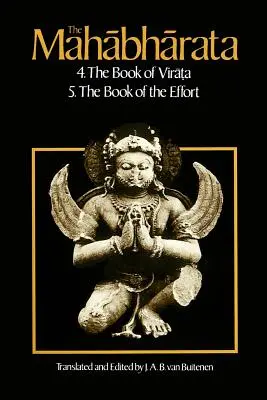 Mahabharata, volumul 3: Cartea 4: Cartea lui Virata; Cartea 5: Cartea efortului - The Mahabharata, Volume 3: Book 4: The Book of the Virata; Book 5: The Book of the Effort