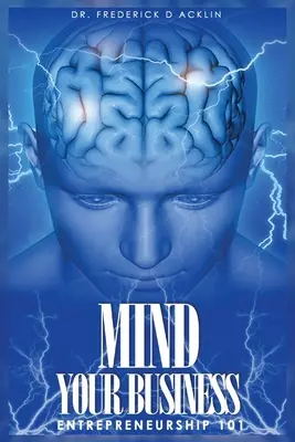 Mind Your Business: Antreprenoriat 101 - Mind Your Business: Entrepreneurship 101