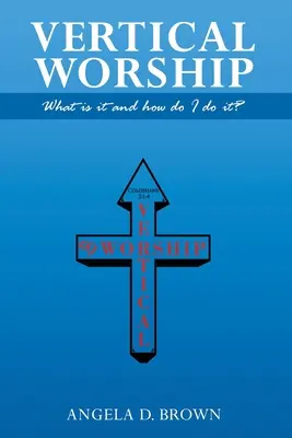 Închinarea verticală: Ce este și cum să o facem? - Vertical Worship: What Is It and How To Do It?