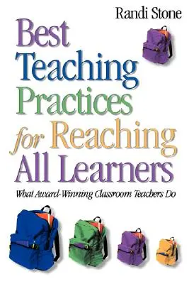 Cele mai bune practici de predare pentru a ajunge la toți elevii: Ce fac profesorii premiați la clasă - Best Teaching Practices for Reaching All Learners: What Award-Winning Classroom Teachers Do