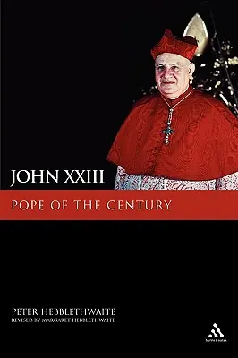 Ioan al XXIII-lea: Papa secolului - John XXIII: Pope of the Century