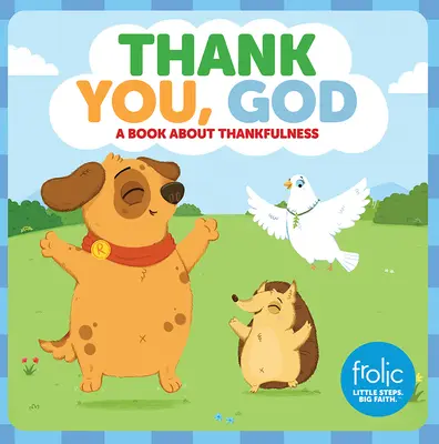 Mulțumesc, Doamne: O carte despre recunoștință - Thank You, God: A Book about Thankfulness