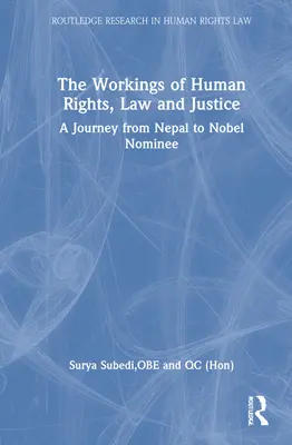 Funcționarea drepturilor omului, a dreptului și a justiției: O călătorie de la Nepal la nominalizarea la Premiul Nobel - The Workings of Human Rights, Law and Justice: A Journey from Nepal to Nobel Nominee