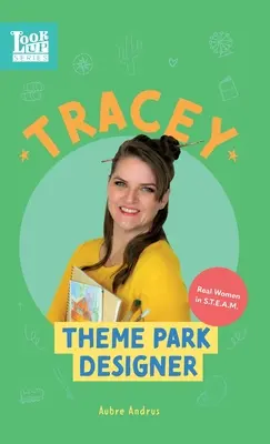 Tracey, designer de parcuri tematice: Femei reale în STEAM - Tracey, Theme Park Designer: Real Women in STEAM