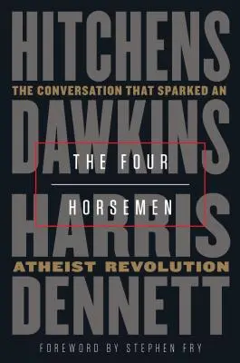Cei patru călăreți: Conversația care a declanșat o revoluție atee - The Four Horsemen: The Conversation That Sparked an Atheist Revolution