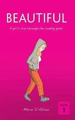 Beautiful: Călătoria unei fete prin oglindă - Beautiful: A girl's trip through the looking glass