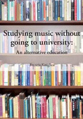 Studierea muzicii fără a merge la universitate: O educație alternativă - Studying music without going to university: An alternative education