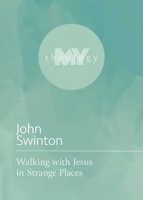 Mergând cu Isus în locuri ciudate - Walking with Jesus in Strange Places