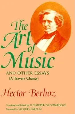 Arta muzicii și alte eseuri: (A Travers Chants) - The Art of Music and Other Essays: (A Travers Chants)