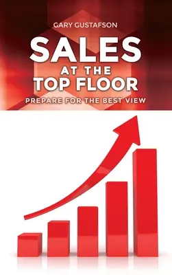 Vânzări la ultimul etaj: Pregătiți-vă pentru cea mai bună vedere - Sales at the Top Floor: Prepare for the Best View