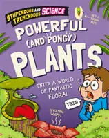 Știință extraordinară și extraordinară: Plante Puternice și Pongy - Stupendous and Tremendous Science: Powerful and Pongy Plants