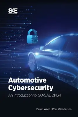 Securitatea cibernetică auto: O introducere în ISO/SAE 21434 - Automotive Cybersecurity: An Introduction to ISO/SAE 21434