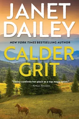 Calder Grit: Un roman istoric al dinastiei Ranching - Calder Grit: A Sweeping Historical Ranching Dynasty Novel
