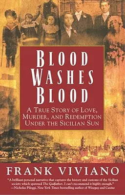 Blood Washes Blood: O poveste adevărată de dragoste, crimă și răscumpărare sub soarele sicilian - Blood Washes Blood: A True Story of Love, Murder, and Redemption Under the Sicilian Sun
