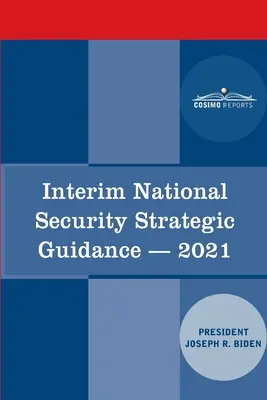 Orientări strategice interimare privind securitatea națională: Reînnoirea avantajelor Americii - Interim National Security Strategic Guidance: Renewing America's Advantages
