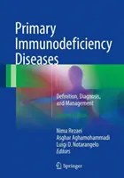 Boli de imunodeficiență primară: Definiție, diagnostic și management - Primary Immunodeficiency Diseases: Definition, Diagnosis, and Management