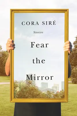 Frica de oglindă: Povestiri - Fear the Mirror: Stories