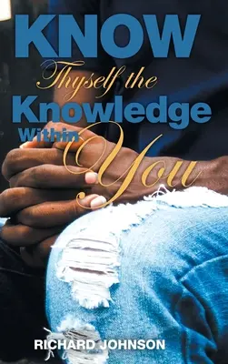 Cunoaște-te pe tine însuți, cunoașterea din tine - Know Thyself the Knowledge Within You