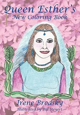 Noua carte de colorat a reginei Esther - Queen Esther's New Coloring Book