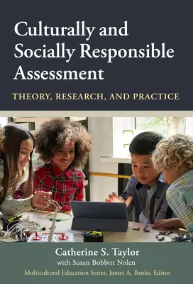Culturally and Socially Responsible Assessment: Teorie, cercetare și practică - Culturally and Socially Responsible Assessment: Theory, Research, and Practice