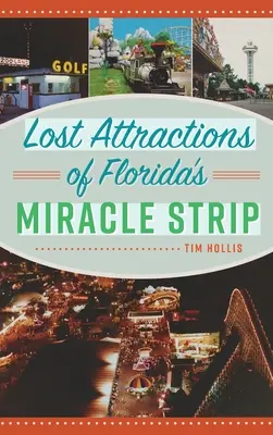 Atracții pierdute din Florida's Miracle Strip - Lost Attractions of Florida's Miracle Strip