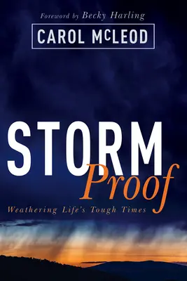 Stormproof: Înfruntând vremurile grele ale vieții - Stormproof: Weathering Life's Tough Times