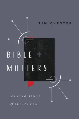 Biblia contează: Dând sens Scripturii - Bible Matters: Making Sense of Scripture