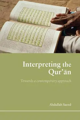 Interpretarea Coranului: Către o abordare contemporană - Interpreting the Qur'an: Towards a Contemporary Approach
