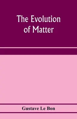 Evoluția materiei - The evolution of matter