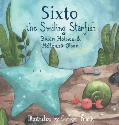 Sixto, steaua de mare zâmbitoare - Sixto the Smiling Starfish