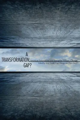A Transformation Gap?: Inovațiile americane și schimbările militare europene - A Transformation Gap?: American Innovations and European Military Change