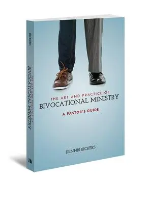 Arta și practica slujirii bivocaționale - The Art and Practice of Bivocational Ministry