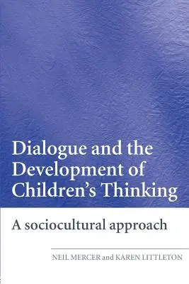 Dialogul și dezvoltarea gândirii copiilor: O abordare socioculturală - Dialogue and the Development of Children's Thinking: A Sociocultural Approach