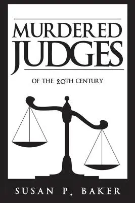 Judecătorii asasinați ai secolului al XX-lea - Murdered Judges of the Twentieth Century