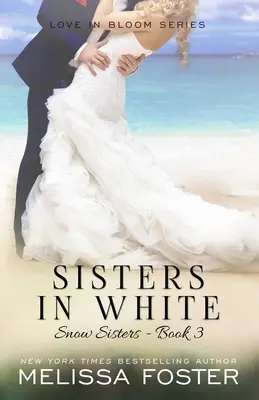 Surori în alb: Dragoste în floare: Snow Sisters, Cartea 3 - Sisters in White: Love in Bloom: Snow Sisters, Book 3