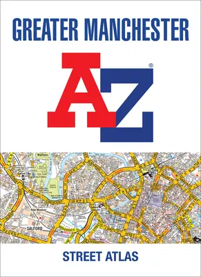 Atlasul străzilor Greater Manchester A-Z - Greater Manchester A-Z Street Atlas